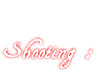 Shooting :